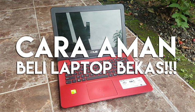 Tips Sebelum Membeli Laptop Second